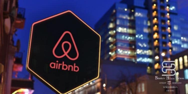 Airbnb ve Kısa Süreli Konut Kiralama: Yeni Yasal Çerçeve ve Hukuki Değerlendirme